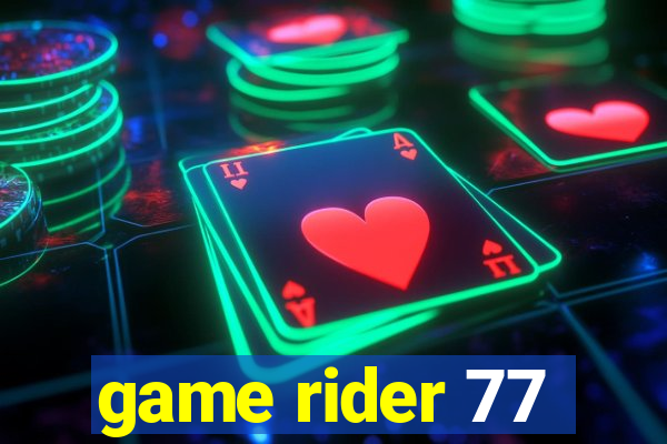 game rider 77